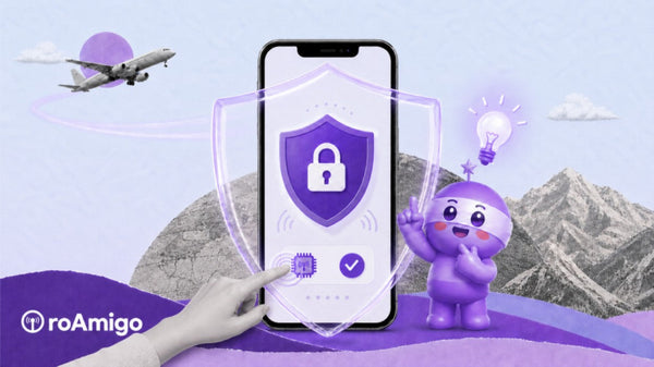 Is a Travel eSIM Safe? roAmigo’s Guide to Data, Privacy, and Phone Security